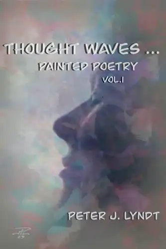 Thought Waves...Painted Poetry ebook - Volume 1
