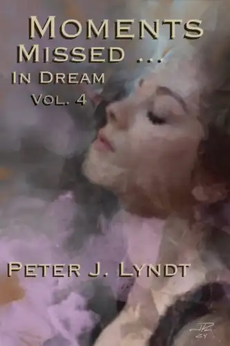 Moments Missed...In Dream ebook - Volume 4