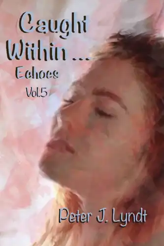 Caught Within...Echoes ebook - Volume 5