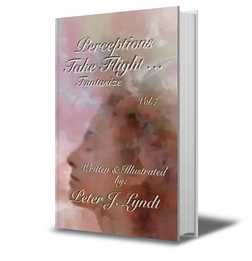 Perceptions Take Flight...Fantasize Volume 7 display of book